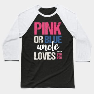 Pink or blue uncle loves you Baseball T-Shirt